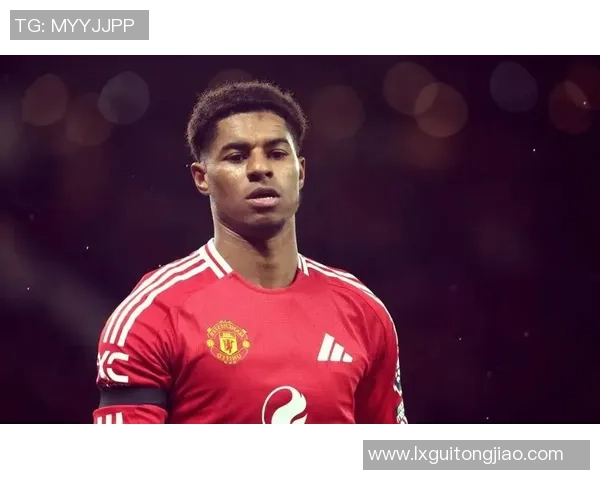 拉什福德的崛起与曼联未来的希望：年轻天才如何引领球队重返巅峰